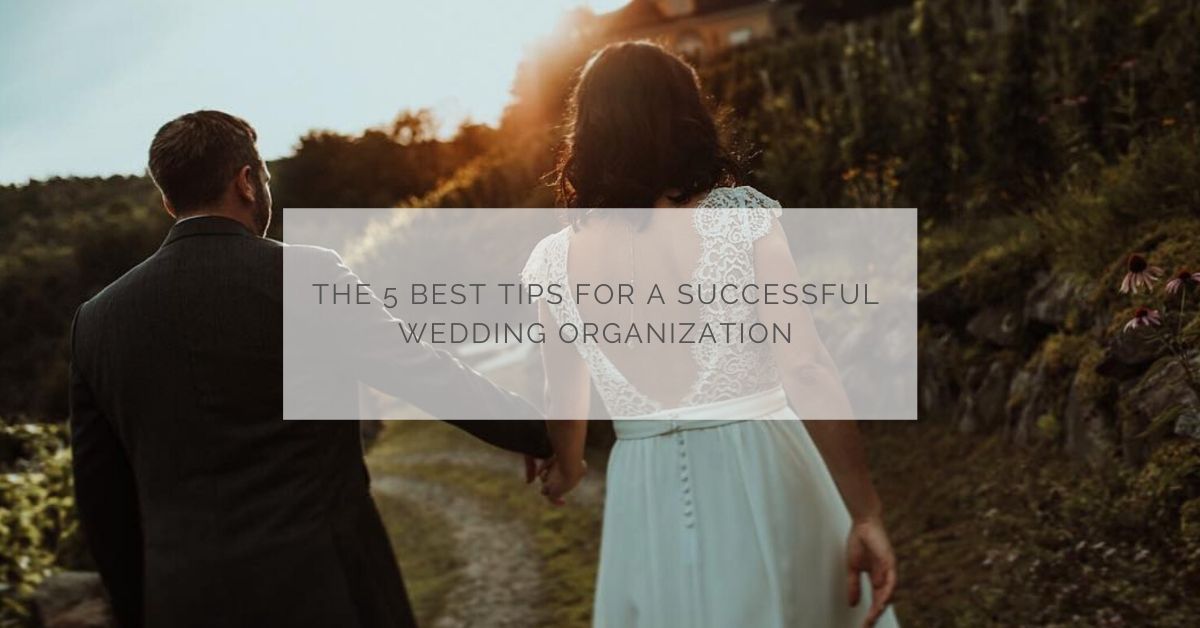 The 5 best tips for a successful wedding organization