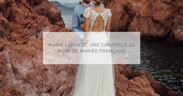 Marie Laporte, une créatrice de robe de mariée française