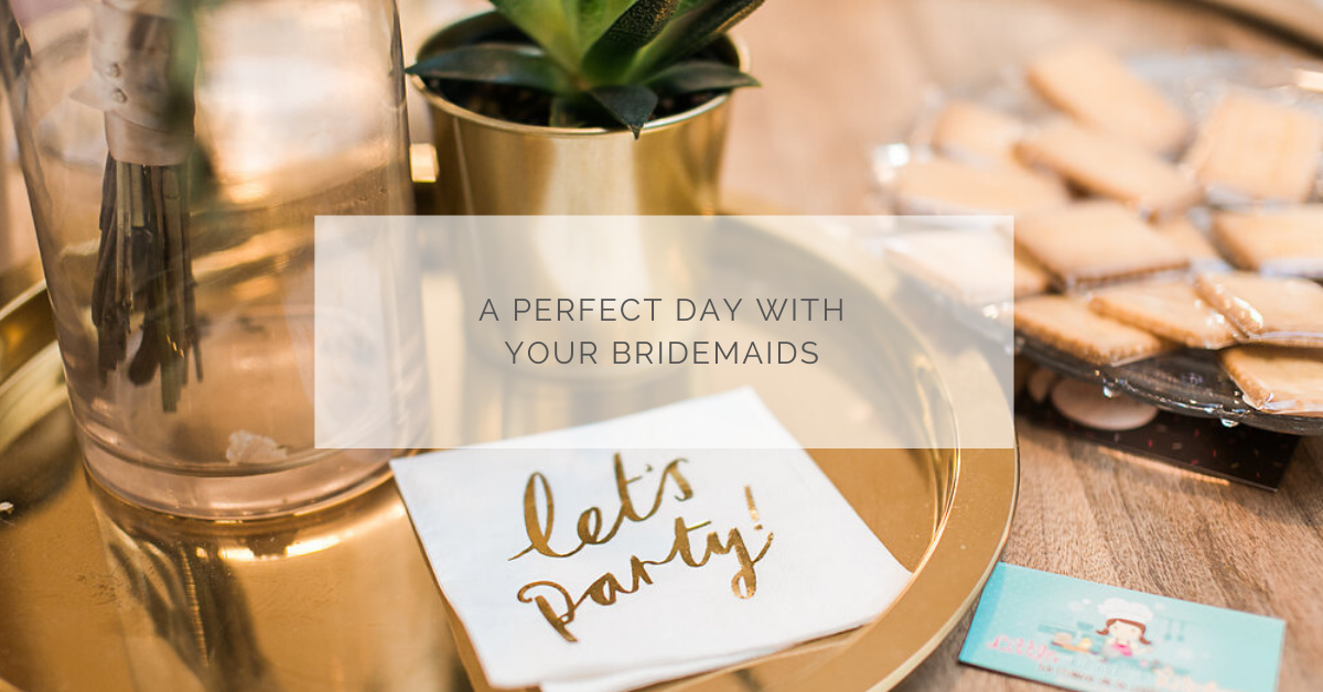 A perfect day with your bridesmaids