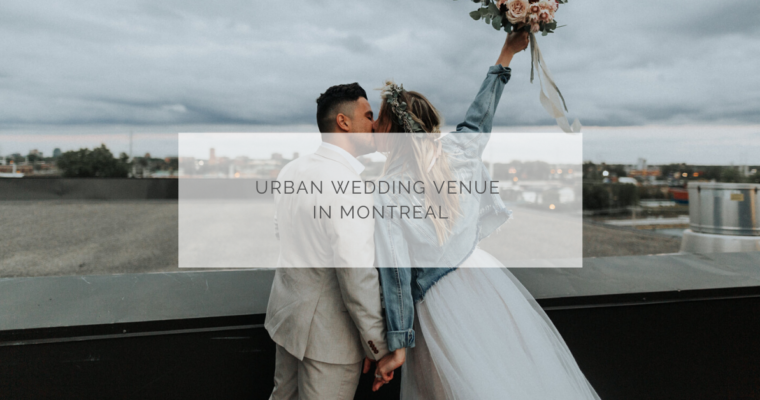 The urban wedding venues in Montreal