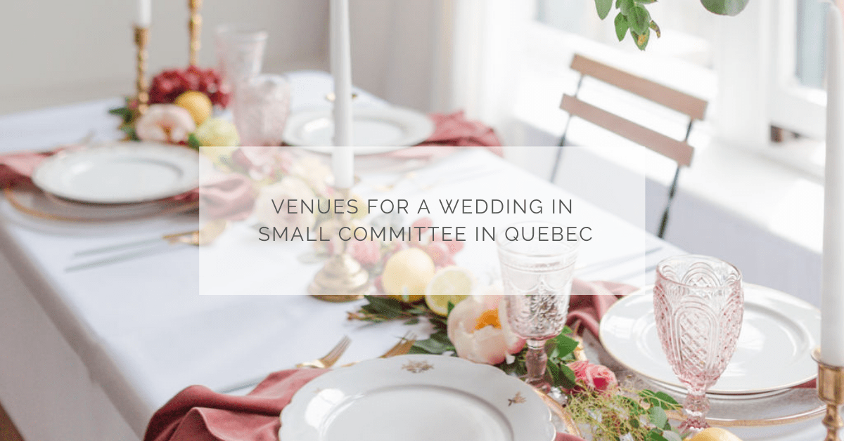Wedding venues for a small committee in Quebec