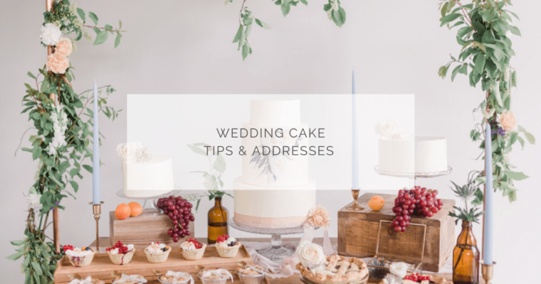 Wedding cakes – Tips & addresses
