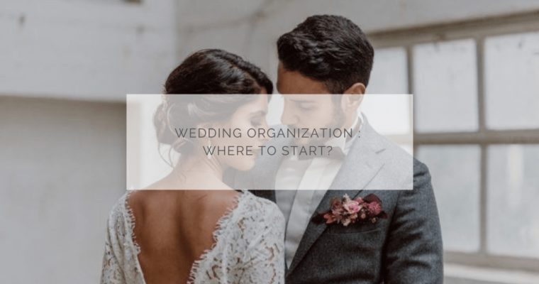 Wedding organization : where to start ?